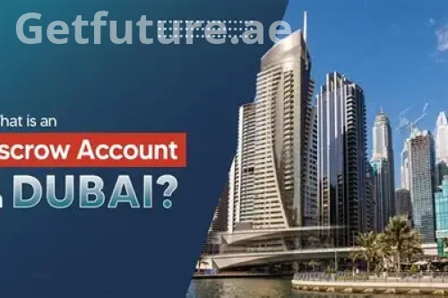 Dubai Emlak Piyasasında Escrow Hesabı Nedir? Yatırımcı Rehberi