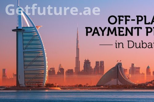 Dubai'de Off-Plan Proje Nedir ve Esnek Ödeme Planları Nasıl Çalışır?