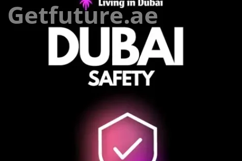The Safest City in the World: Guide to Safety, Peace, and Living in Dubai