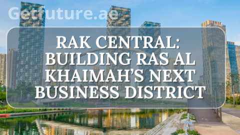 RAK Central Ras Al Khaimah: Commercial Offices, Retail Spaces & Investment Guide 4