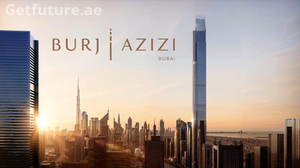 Burj Azizi on Sheikh Zayed Road | World’s 2nd Tallest Tower