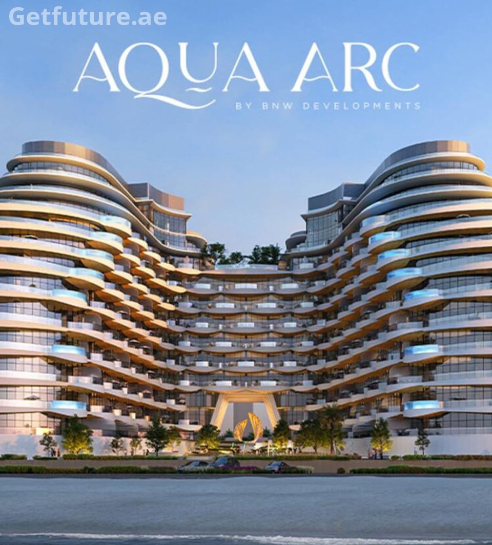 Aqua Arc by BNW Developments Al Marjan Island RAK | Luxury Waterfront Living